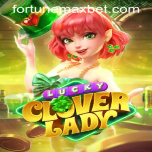 Discovering the Magic of LuckyCloverLady: Fortune Max Awaits