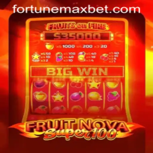Exploring the Excitement of FruitNovaSuper100 and Fortune Max